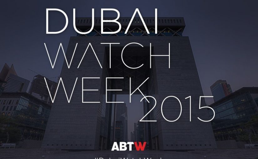 Dubai Watch Week 2015: Follow Our Coverage October 18-22nd Replica At Best Price